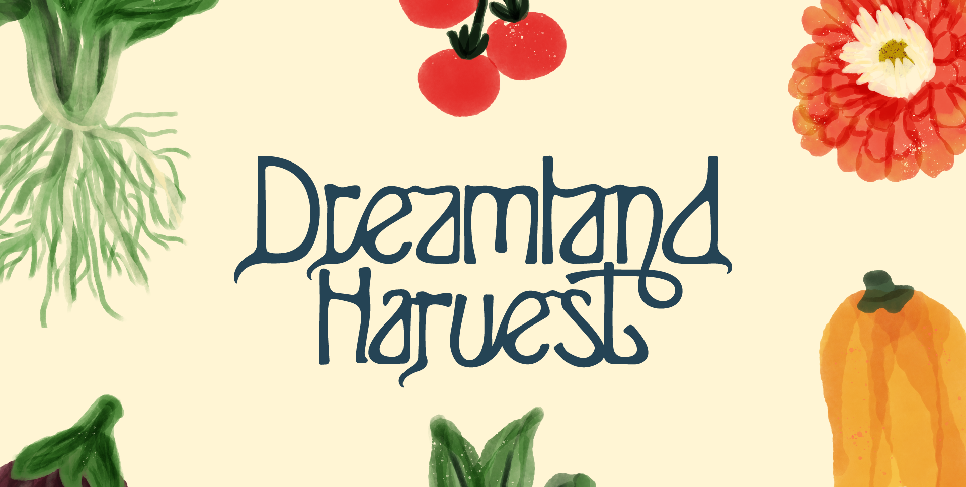 Dreamland Harvest